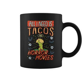 All I Need Is Tacos And Horror Movies Binge Watching Movies Coffee Mug | Mazezy