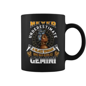 Never Underestimate A Black Woman Who Was Born As Gemini Gemini Funny Gifts Coffee Mug | Mazezy