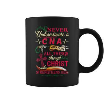 Never Underestimate A Cna Who Does All Things Coffee Mug - Seseable