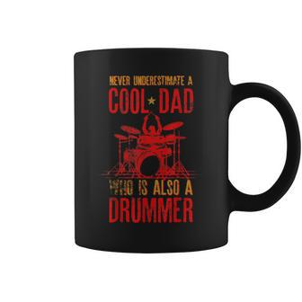 Never Underestimate A Cool Dad Who Is Also A Drummer Gift Gift For Mens Coffee Mug - Seseable