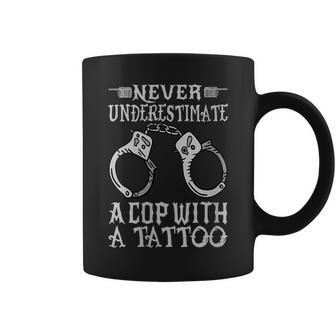 Never Underestimate A Cop With A Tattoo Police Gift For Womens Coffee Mug - Seseable