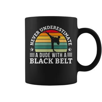 Never Underestimate A Dude With A Black Belt Karate Karate Funny Gifts Coffee Mug | Mazezy