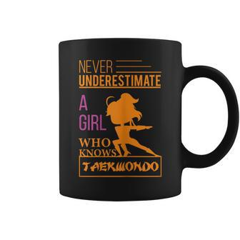 Never Underestimate A Girl Who Knows Taekwondo Girl Coffee Mug - Seseable
