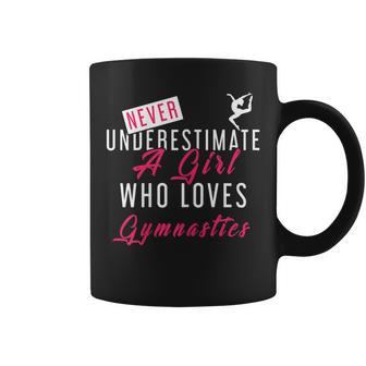Never Underestimate A Girl Who Loves Gymnastics Gymnast Gymnastics Funny Gifts Coffee Mug | Mazezy