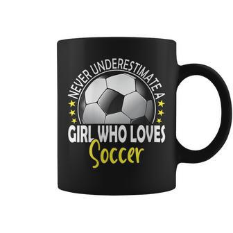 Never Underestimate A Girl Who Loves Soccer Gift For Womens Coffee Mug - Seseable