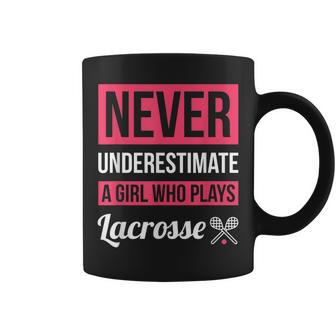 Never Underestimate A Girl Who Plays Lacrosse Women Coffee Mug - Seseable