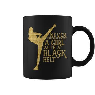 Never Underestimate A Girl With A Black Belt Gift Coffee Mug | Mazezy