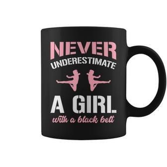 Never Underestimate A Girl With A Black Belt Gift For Womens Coffee Mug | Mazezy