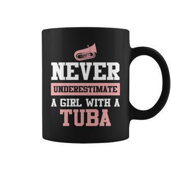 Never Underestimate A Girl With A Tuba Funny Tuba Coffee Mug - Seseable