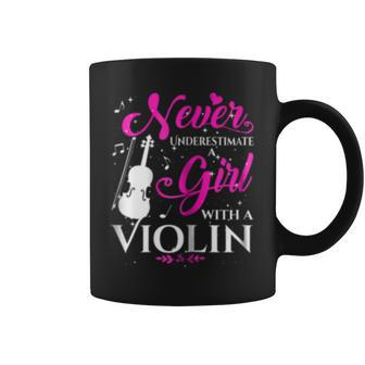 Never Underestimate A Girl With A Violin T Violin Gift Gift For Womens Coffee Mug | Mazezy