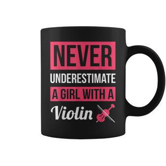 Never Underestimate A Girl With A Violin T Violin Gift Violin Funny Gifts Coffee Mug | Mazezy
