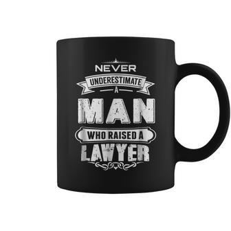Never Underestimate A Man Who Raised A Lawyer Dad Gift For Mens Funny Gifts For Dad Coffee Mug | Mazezy