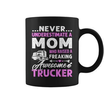 Never Underestimate A Mom Who Raised A Awesome Trucker Gifts For Mom Funny Gifts Coffee Mug | Mazezy