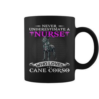 Never Underestimate A Nurse Who Loves Cane Corso Dog Funny Coffee Mug - Seseable