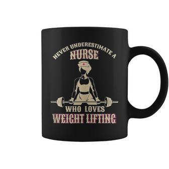 Never Underestimate A Nurse Who Loves Weight Lifting Weight Lifting Funny Gifts Coffee Mug | Mazezy