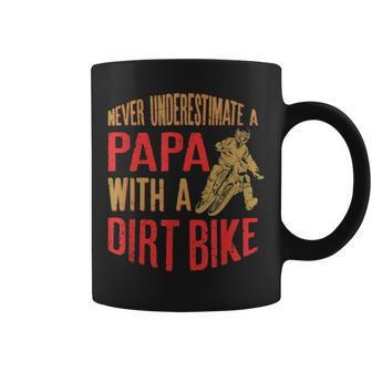 Never Underestimate A Papa With A Dirt Bike Gift For Dads Gift For Mens Coffee Mug - Seseable