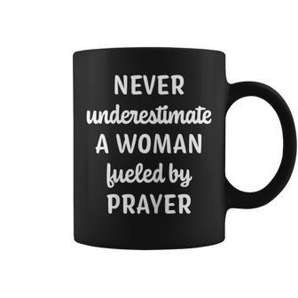 Never Underestimate A Woman Fueled By Prayer Gift For Womens Coffee Mug | Mazezy