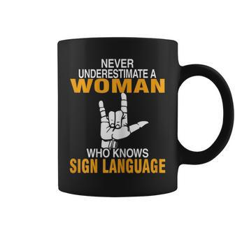 Never Underestimate A Woman Who Know Sign Language Asl Love Gift For Womens Coffee Mug - Seseable