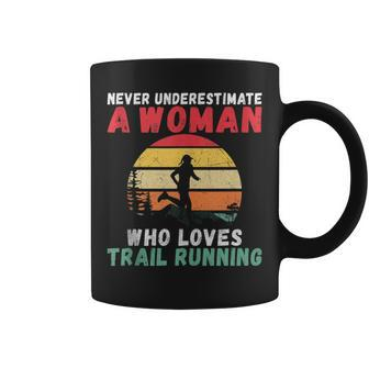 Never Underestimate A Woman Who Loves Trail Running Coffee Mug - Seseable