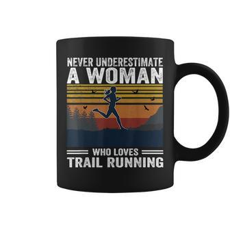 Never Underestimate A Woman Who Loves Trail Running Running Funny Gifts Coffee Mug | Mazezy