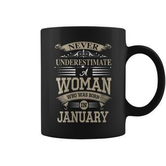 Never Underestimate A Woman Who Was Born In January Gift For Womens Coffee Mug - Seseable