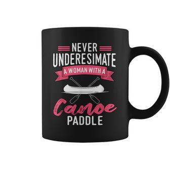 Never Underestimate A Woman With A Canoe Paddle Canoeing Canoeing Funny Gifts Coffee Mug | Mazezy