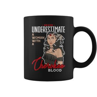 Never Underestimate A Woman With A Cherokee Blood Cherokee I Coffee Mug - Seseable