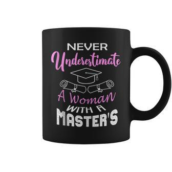 Never Underestimate A Woman With A Masters Degree Graduate Coffee Mug - Seseable