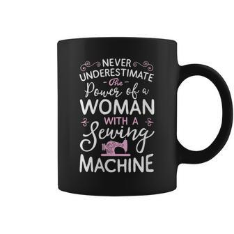 Never Underestimate A Woman With A Sewing Machine Funny Gift Gift For Womens Coffee Mug - Seseable