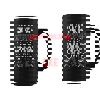 Never Underestimate A Woman With An Axe Throwing Lumberjack Gift For Womens Coffee Mug - Seseable