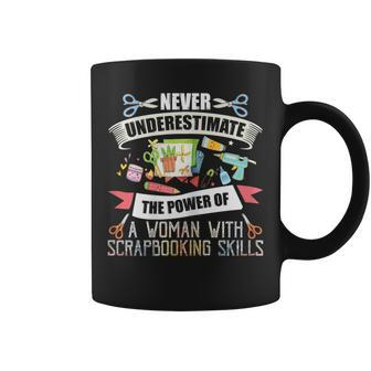 Never Underestimate A Woman With Scrapbooking Skills Gift For Womens Coffee Mug | Mazezy