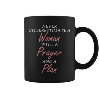 Never Underestimate A Women With A Prayer And A Plan Coffee Mug | Mazezy