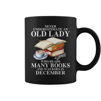 Never Underestimate An Old December Lady Who Read Many Books Gift For Womens Coffee Mug - Seseable