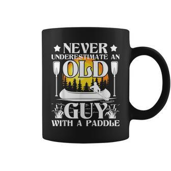Never Underestimate An Old Guy Canoe Canoeing Canoeing Funny Gifts Coffee Mug | Mazezy