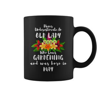 Never Underestimate An Old Lady Who Loves Gardening May Coffee Mug - Seseable