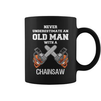 Never Underestimate An Old Man Chainsaw Carpenter Lumberjack Old Man Funny Gifts Coffee Mug | Mazezy