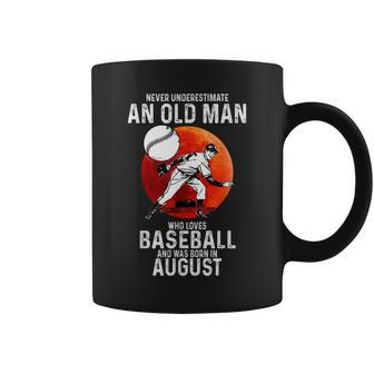 Never Underestimate An Old Man Loves Baseball Born In August Old Man Funny Gifts Coffee Mug | Mazezy