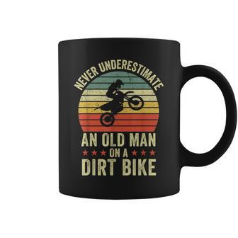 Never Underestimate An Old Man On A Dirt Bike Funny Vintage Old Man Funny Gifts Coffee Mug | Mazezy