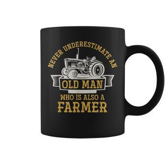 Never Underestimate An Old Man Who Is Also A Farmer Coffee Mug - Seseable