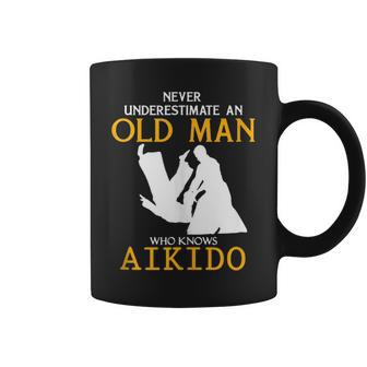 Never Underestimate An Old Man Who Knows Aikido Coffee Mug - Seseable