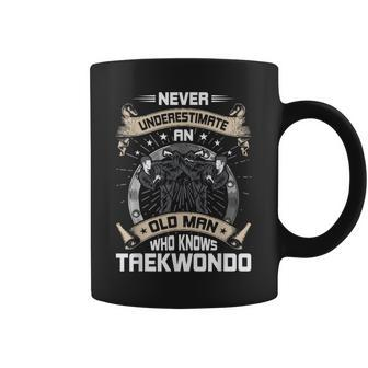 Never Underestimate An Old Man Who Knows Taekwondo Gift Coffee Mug - Seseable
