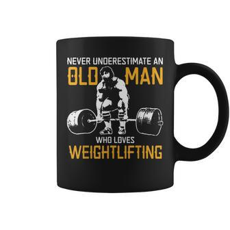 Never Underestimate An Old Man Who Loved Weightlifting Old Man Funny Gifts Coffee Mug | Mazezy