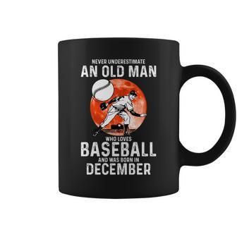 Never Underestimate An Old Man Who Loves Baseball December Coffee Mug - Seseable