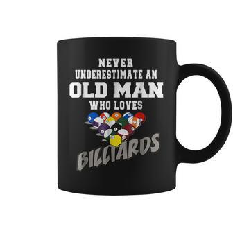 Never Underestimate An Old Man Who Loves Billiards Old Man Funny Gifts Coffee Mug | Mazezy