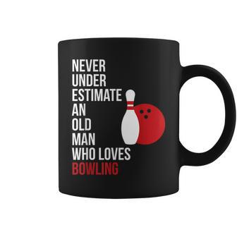 Never Underestimate An Old Man Who Loves Bowling Gift For Mens Coffee Mug - Seseable