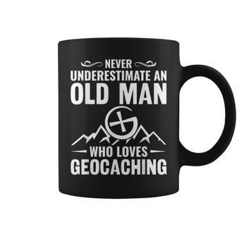 Never Underestimate An Old Man Who Loves Geocaching Coffee Mug - Seseable