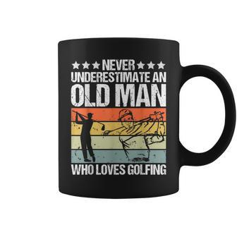 Never Underestimate An Old Man Who Loves Golfing Gift For Mens Coffee Mug - Seseable