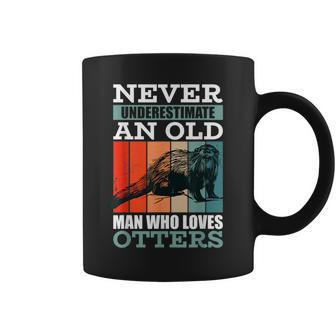 Never Underestimate An Old Man Who Loves Otters With A Otter Coffee Mug - Seseable