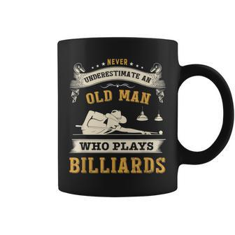 Never Underestimate An Old Man Who Plays Billiards Funny Old Man Funny Gifts Coffee Mug | Mazezy
