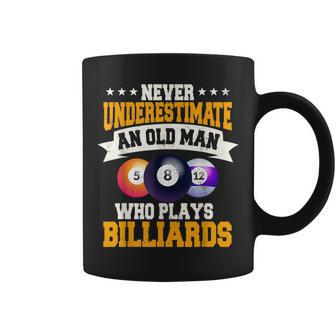Never Underestimate An Old Man Who Plays Billiards Old Man Funny Gifts Coffee Mug | Mazezy